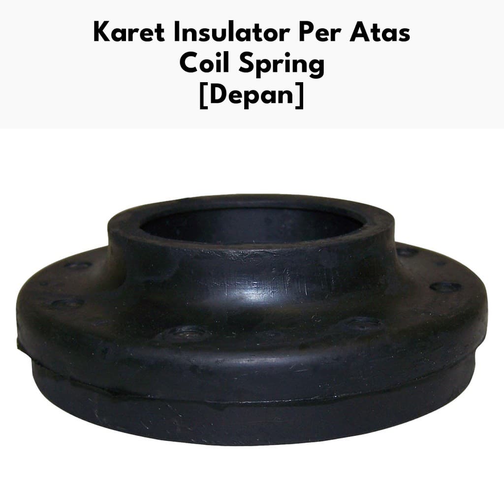 Karet Insulator Per Atas Coil Spring Isolator - Insulator Depan Atas JK