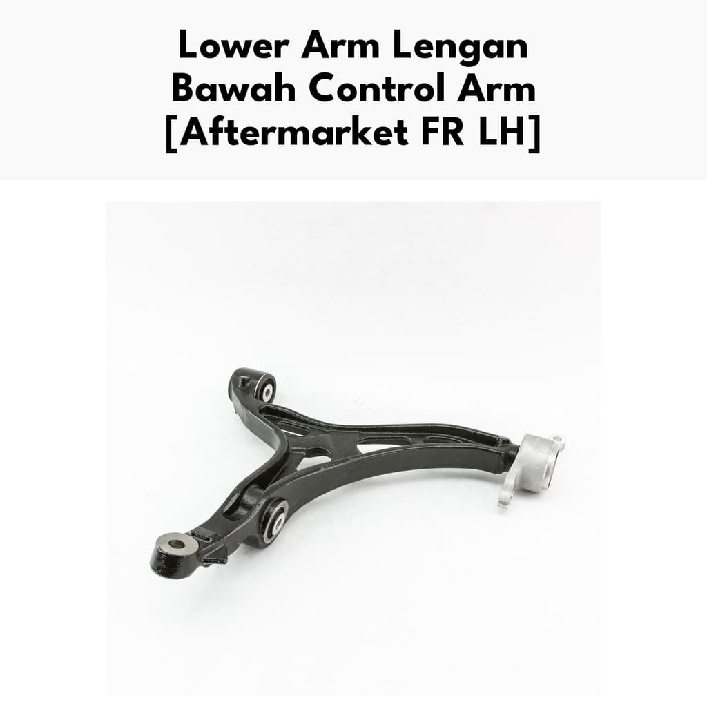 Lower Arm Lengan Bawah Control Arm - Lower Arm Assy RH WK