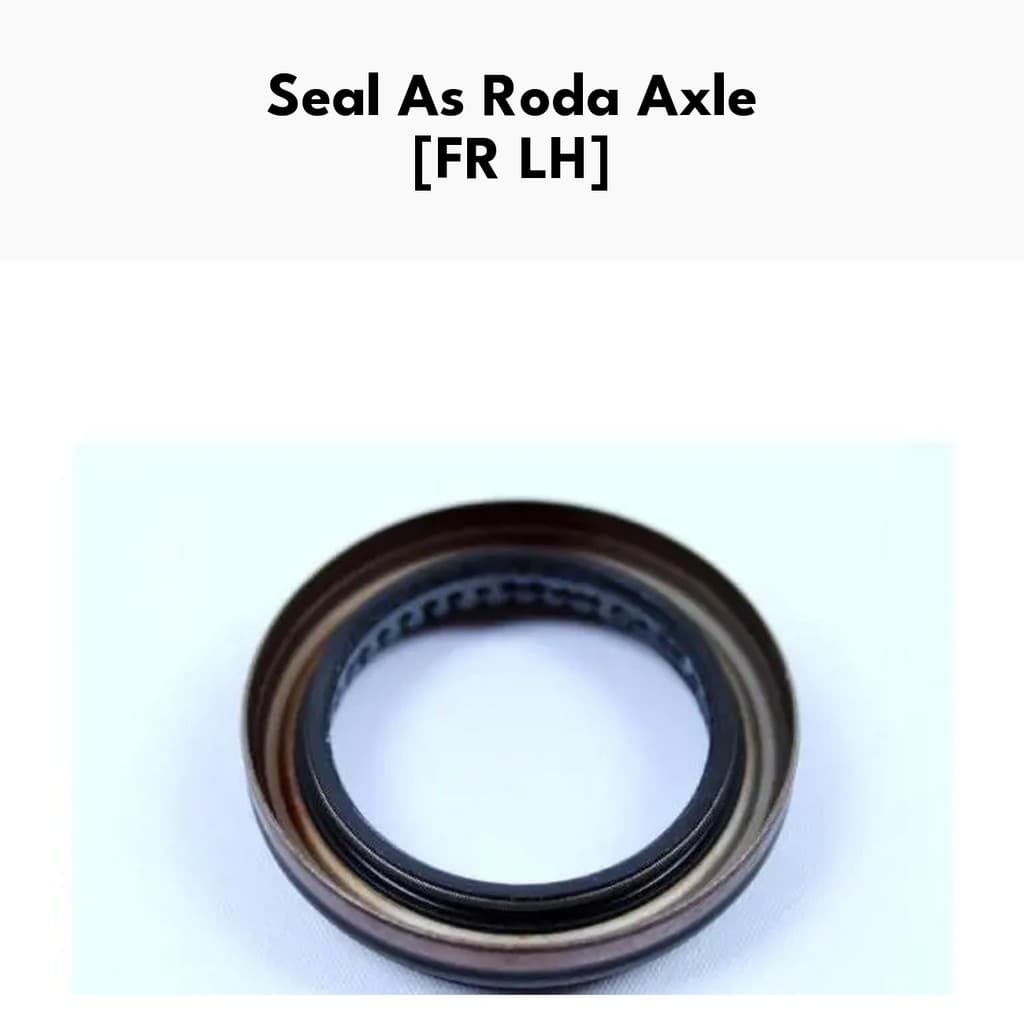 Seal As Roda Axle Seal - Seal As Roda FR LH MK